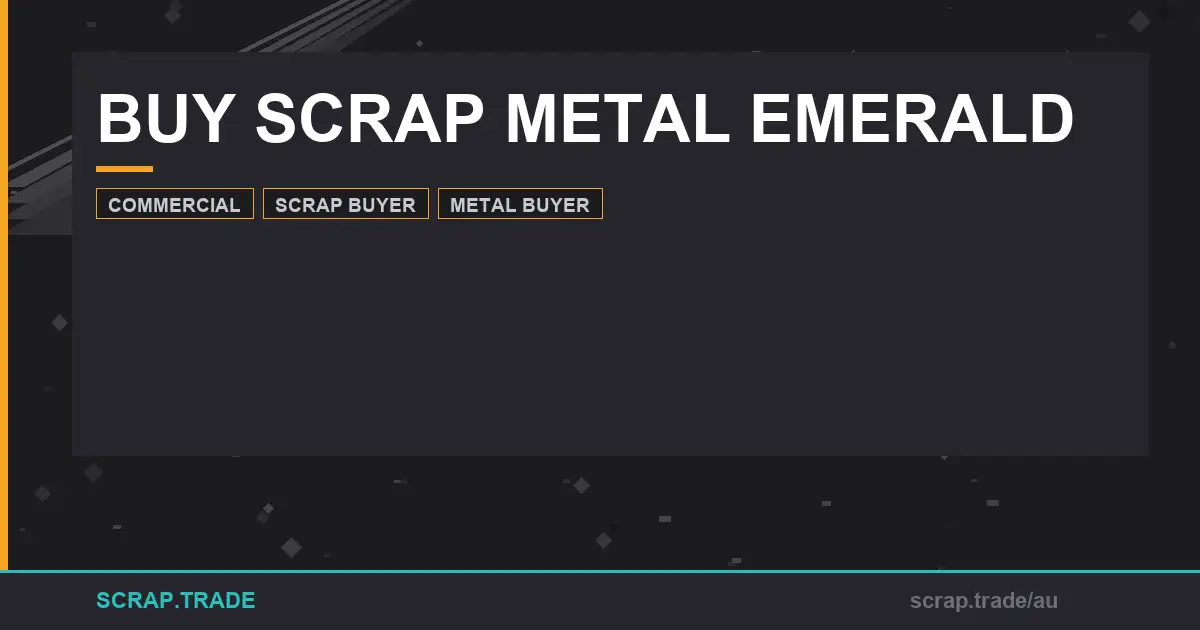 buy-scrap-metal-emerald-trusted-dealers-prices-2024 - Scrap Trade