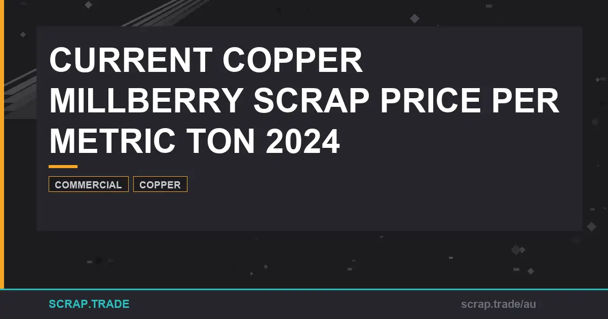 copper-millberry-scrap-price-per-metric-ton-2024 - Scrap Trade