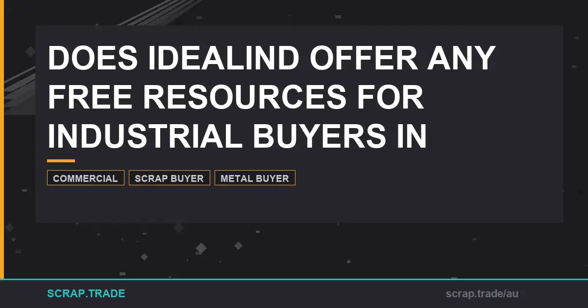 does-idealind-offer-any-free-resources-for-industrial - Scrap Trade