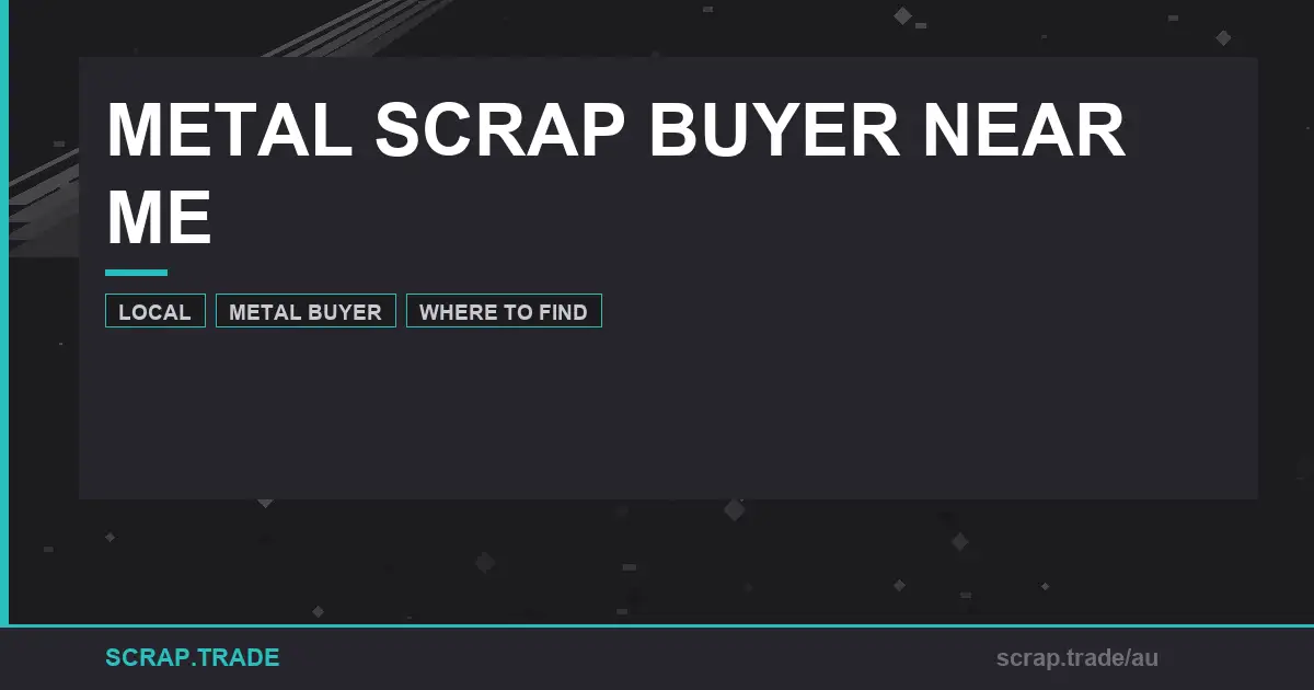find-a-metal-scrap-buyer-near-me-today - Scrap Trade