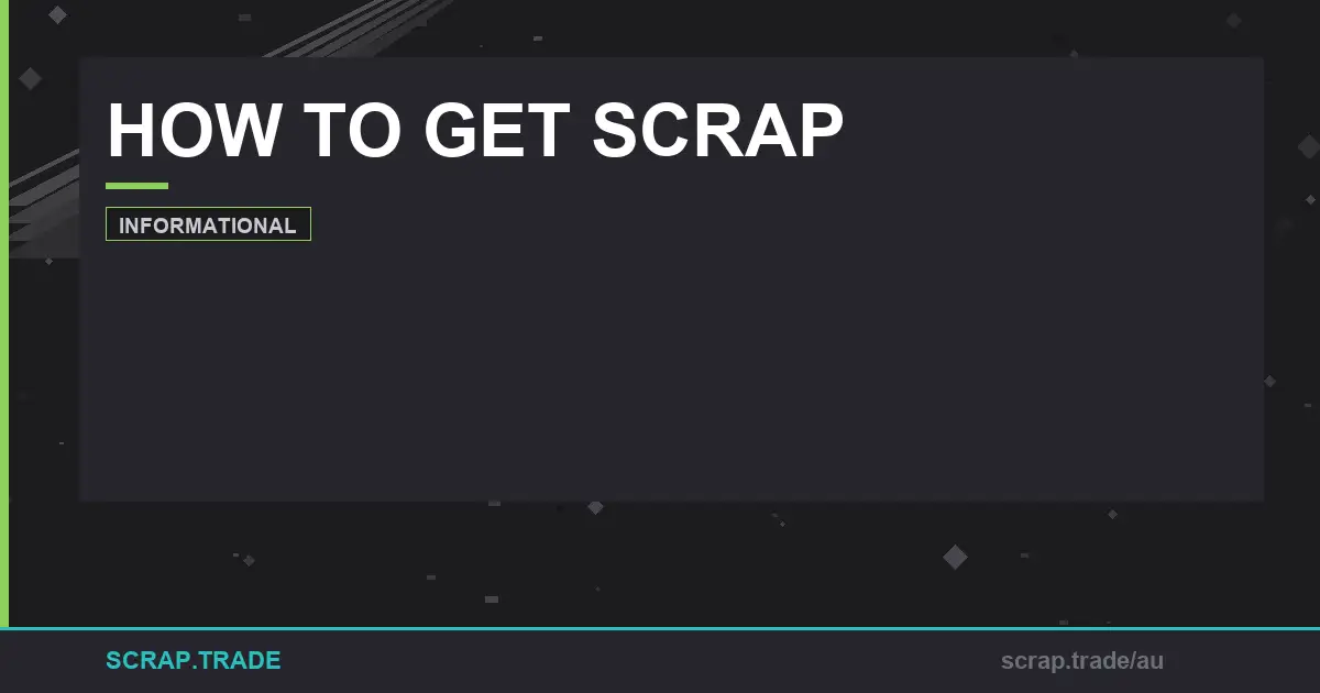 how-to-get-scrap-a-complete-australian-guide - Scrap Trade