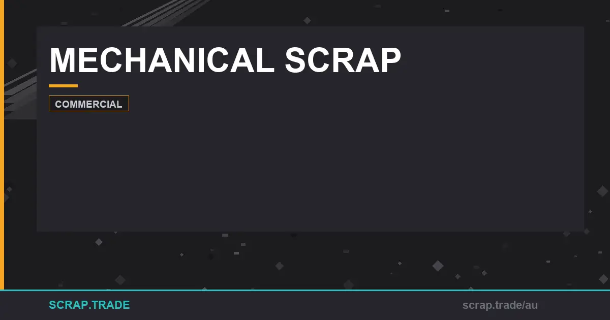 mechanical-scrap-grades-recycling-guide-australia - Scrap Trade