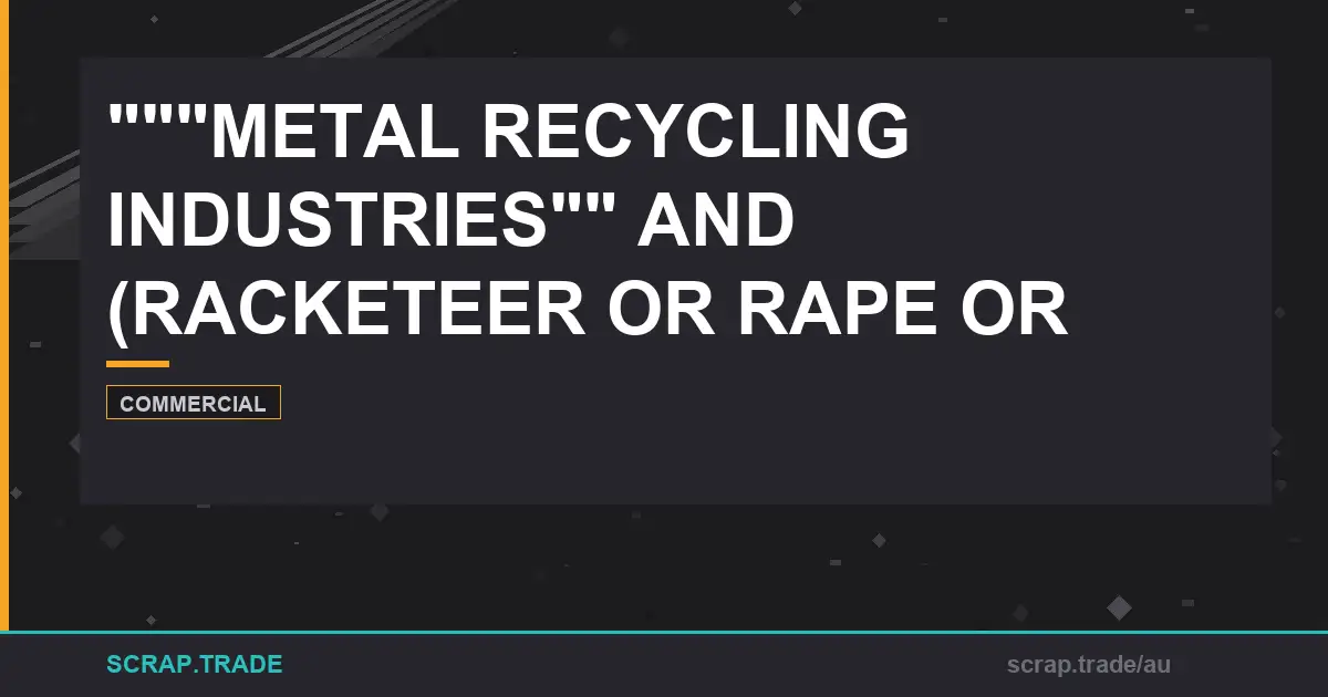 metal-recycling-industries-in-australia-ensuring-compliance - Scrap Trade