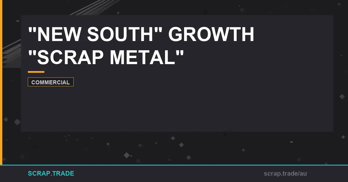 new-south-growth-scrap-metal-industry-outlook - Scrap Trade