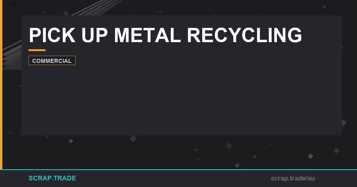 pick-up-metal-recycling - Scrap Trade