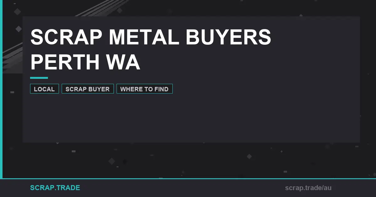 scrap-metal-buyers-perth-wa-trusted-dealers-prices - Scrap Trade
