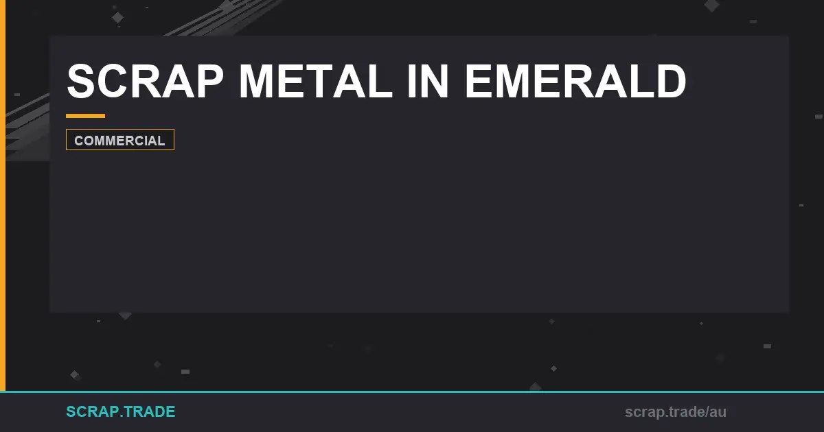 scrap-metal-in-emerald-grades-recycling-prices-guide - Scrap Trade