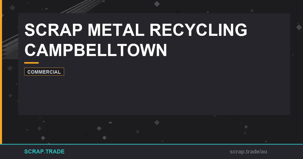 scrap-metal-recycling-campbelltown-guide - Scrap Trade
