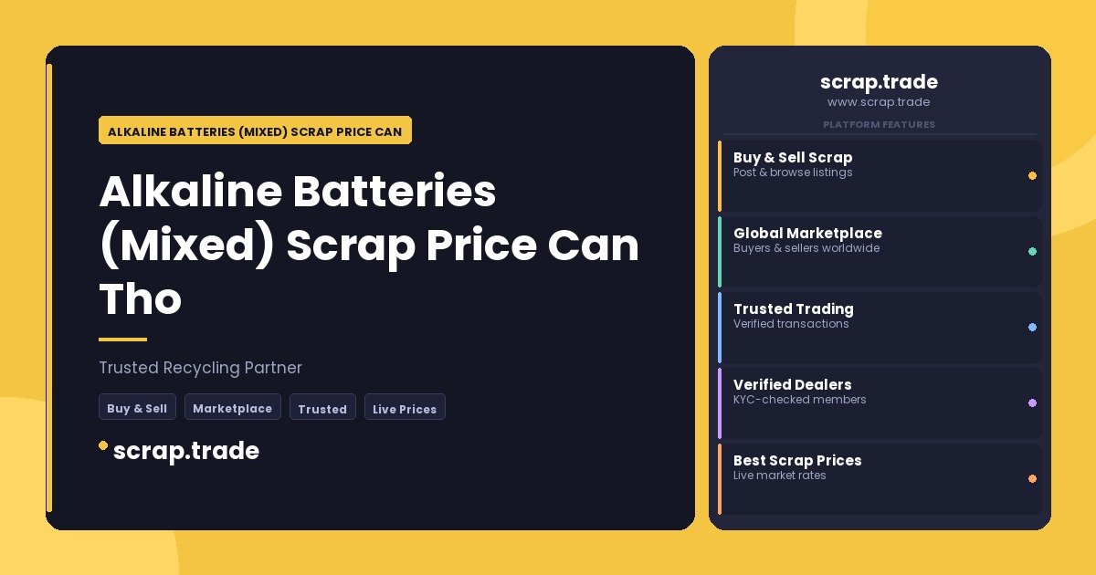 Alkaline Batteries (Mixed) Scrap Price Can Tho - Alkaline Batteries (Mixed) Scrap Price Can Tho