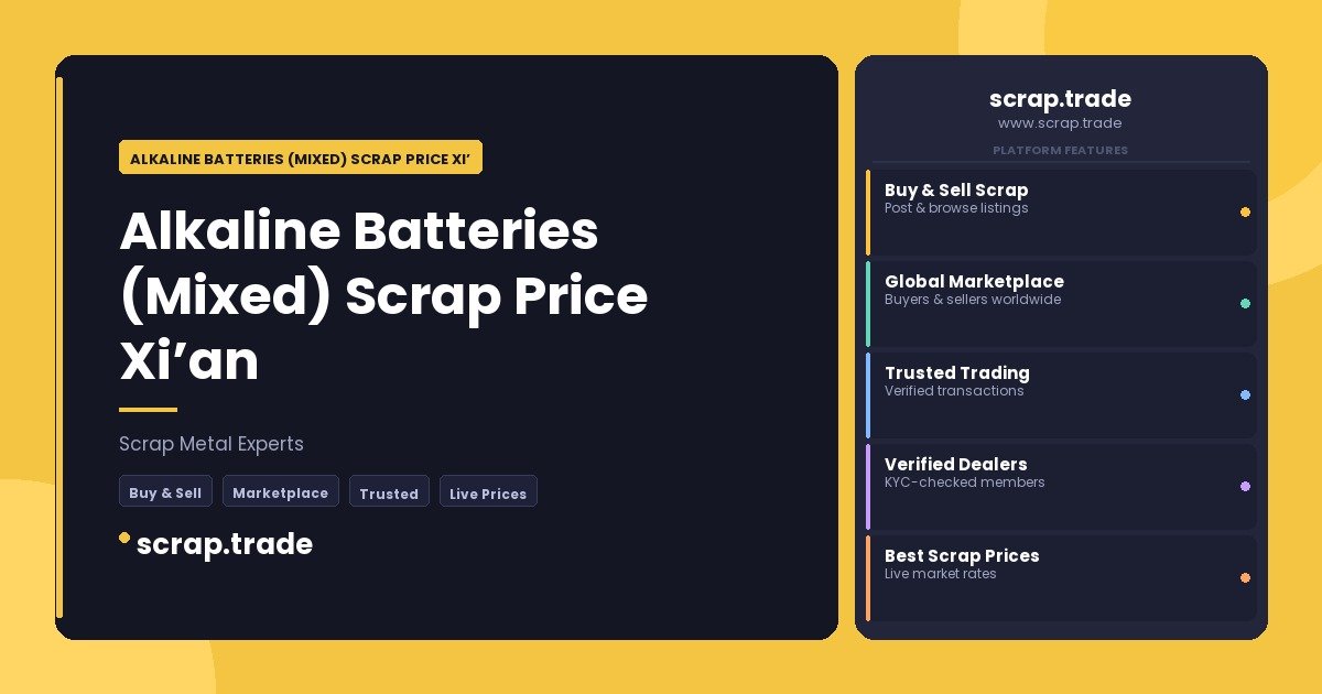 Alkaline Batteries (Mixed) Scrap Price Xi’an - Alkaline Batteries (Mixed) Scrap Price Xi’an