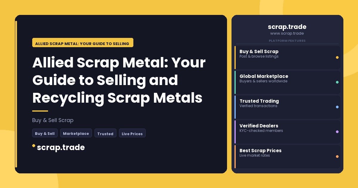 Allied Scrap Metal: Your Guide to Selling and Recycling Scrap Metals - Allied Scrap Metal: Your Guide to Selling and Recyclin