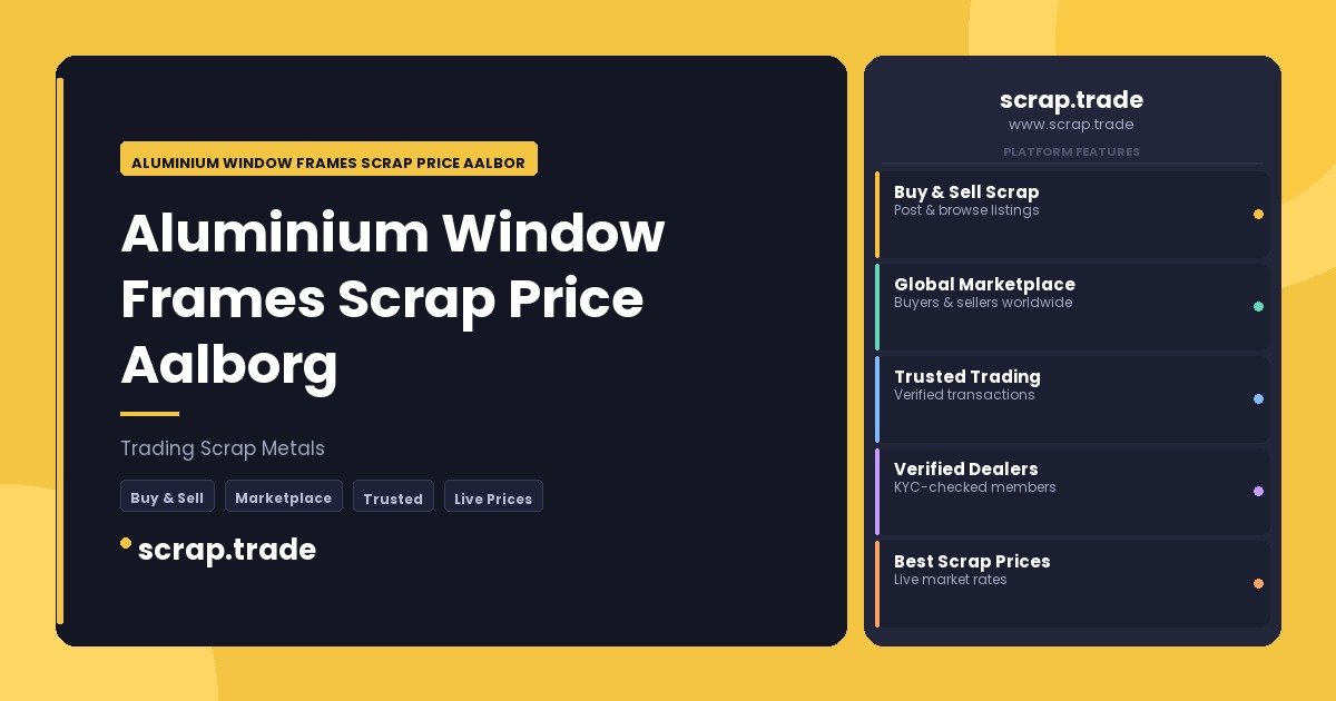 Aluminium Window Frames Scrap Price Aalborg - Aluminium Window Frames Scrap Price Aalborg