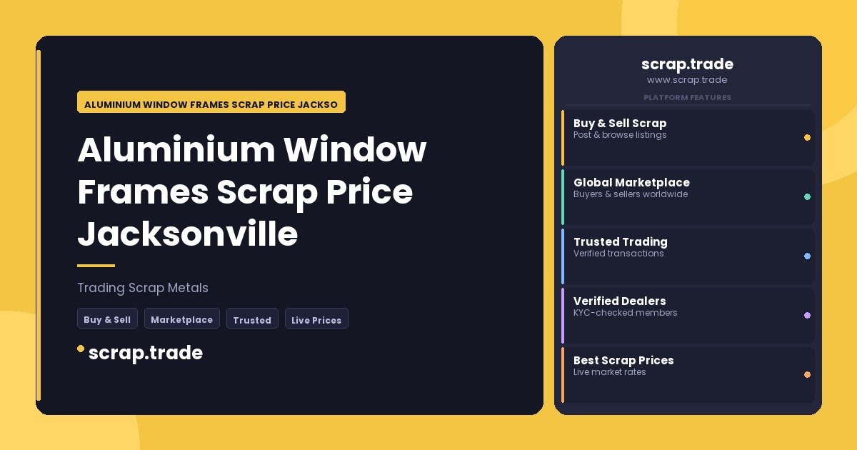 Aluminium Window Frames Scrap Price Jacksonville - Aluminium Window Frames Scrap Price Jacksonville