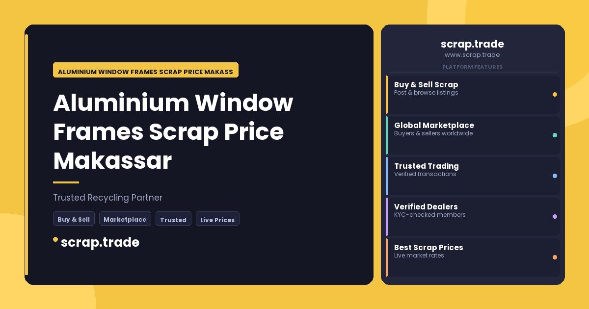 Aluminium Window Frames Scrap Price Makassar - Aluminium Window Frames Scrap Price Makassar