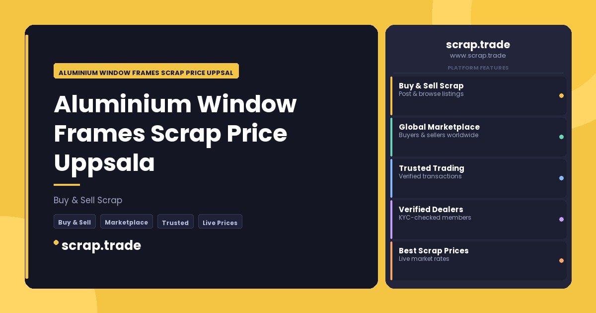 Aluminium Window Frames Scrap Price Uppsala - Aluminium Window Frames Scrap Price Uppsala