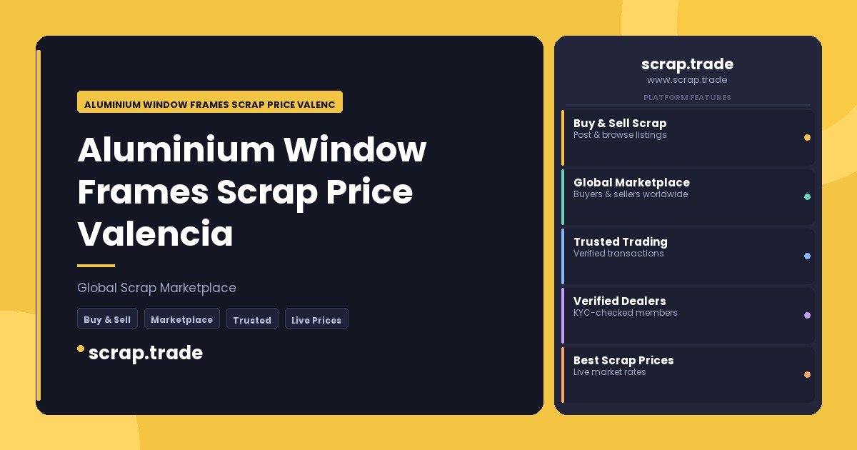 Aluminium Window Frames Scrap Price Valencia - Aluminium Window Frames Scrap Price Valencia