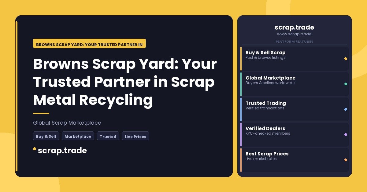 Browns Scrap Yard: Your Trusted Partner in Scrap Metal Recycling - Browns Scrap Yard: Your Trusted Partner in Scrap Metal Rec