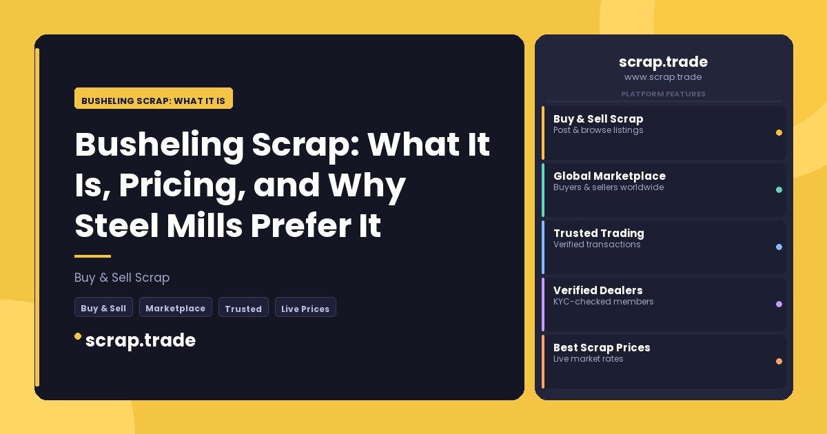 Busheling Scrap: What It Is - Busheling Scrap: What It Is