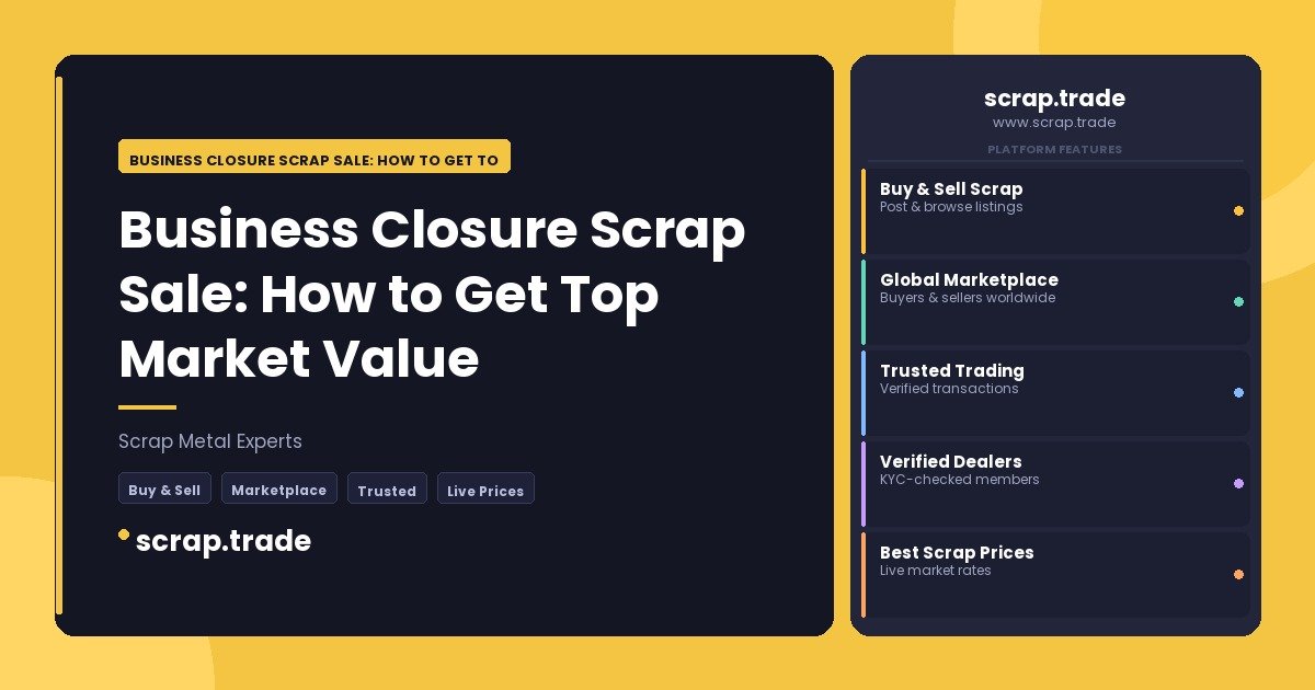 Business Closure Scrap Sale: How to Get Top Market Value - Business Closure Scrap Sale: How to Get Top Market Value