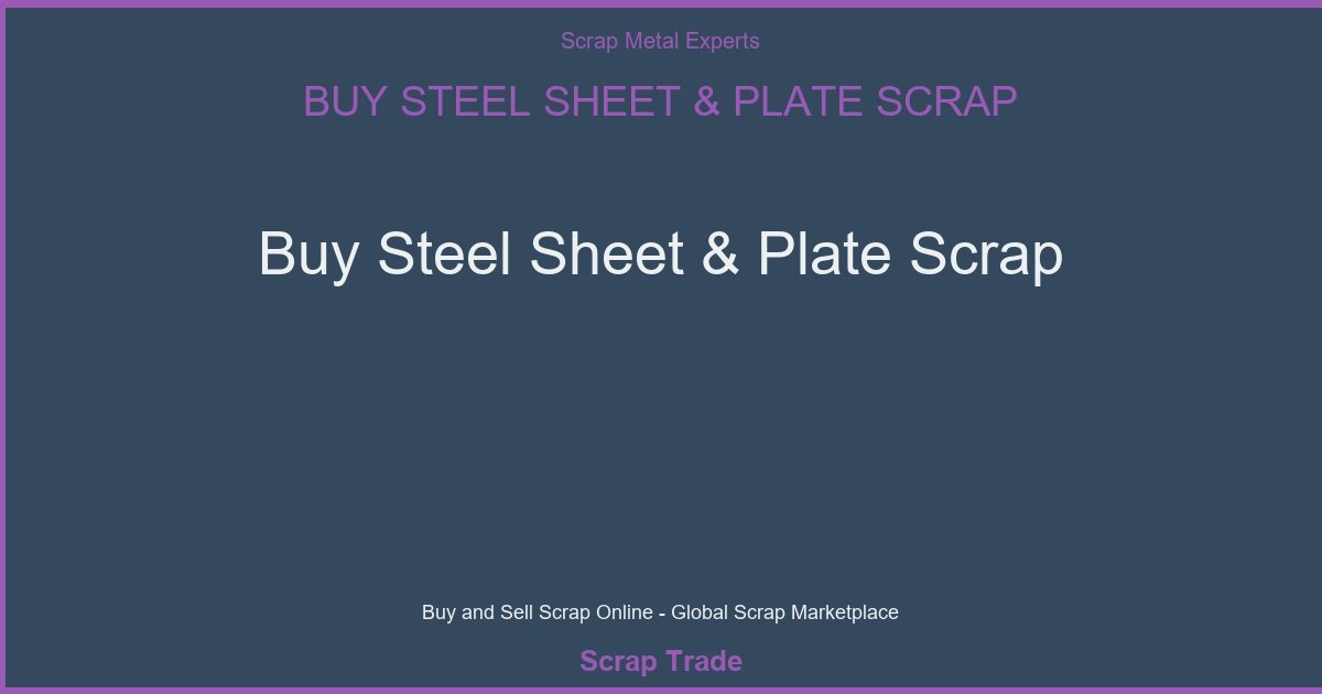 Buy Steel Sheet & Plate Scrap - Buy Steel Sheet & Plate Scrap