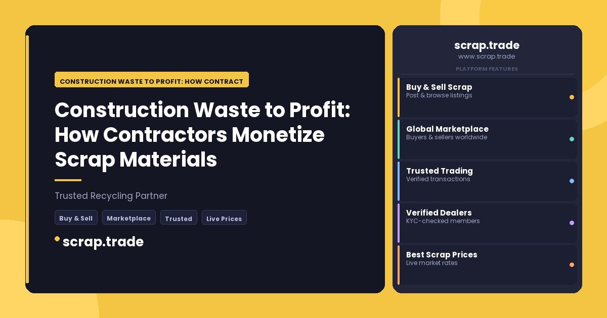 Construction Waste to Profit: How Contractors Monetize Scrap Materials - Construction Waste to Profit: How Contractors Moneti