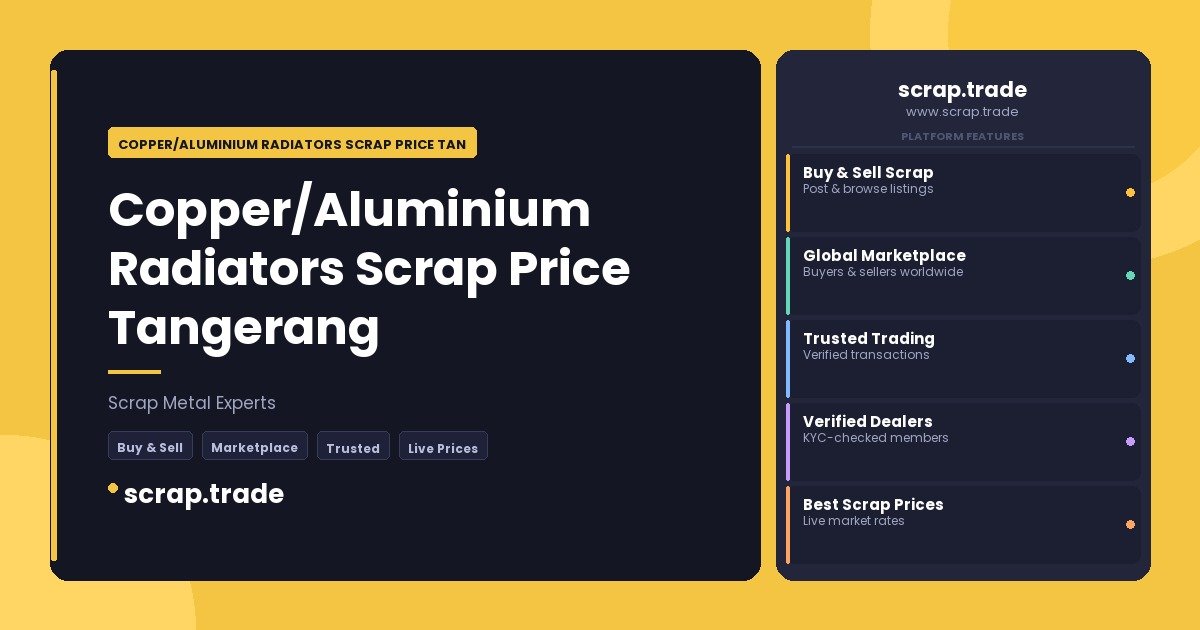 Copper/Aluminium Radiators Scrap Price Tangerang - Copper/Aluminium Radiators Scrap Price Tangerang