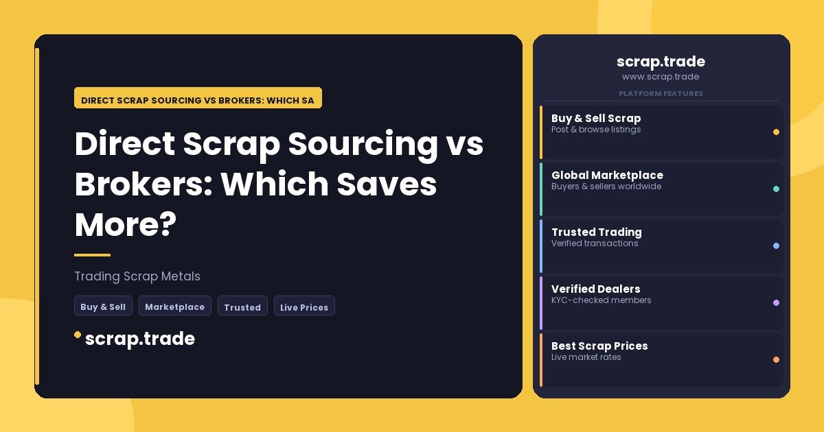 Direct Scrap Sourcing vs Brokers: Which Saves More? - Direct Scrap Sourcing vs Brokers: Which Saves More?