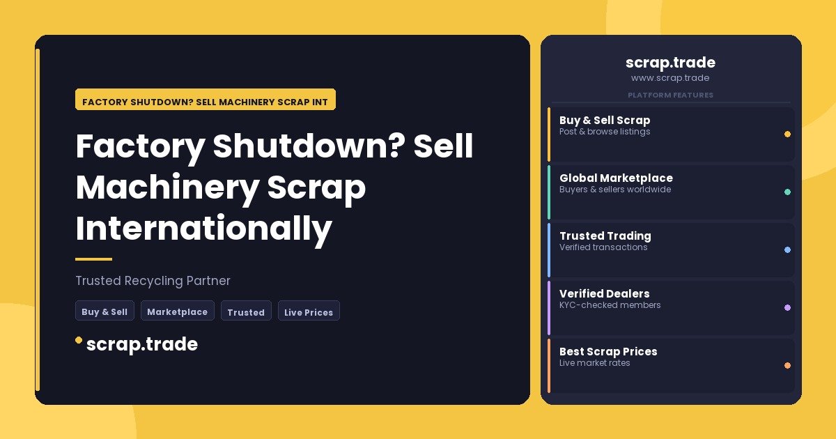 Factory Shutdown? Sell Machinery Scrap Internationally - Factory Shutdown? Sell Machinery Scrap Internationally