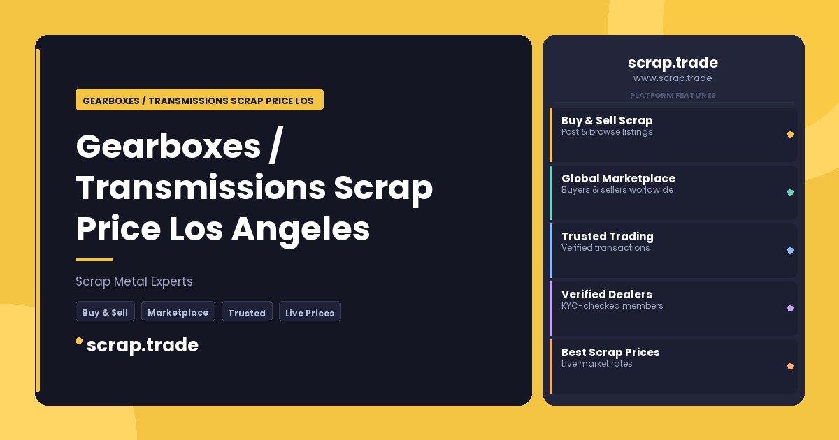 Gearboxes / Transmissions Scrap Price Los Angeles - Gearboxes / Transmissions Scrap Price Los Angeles