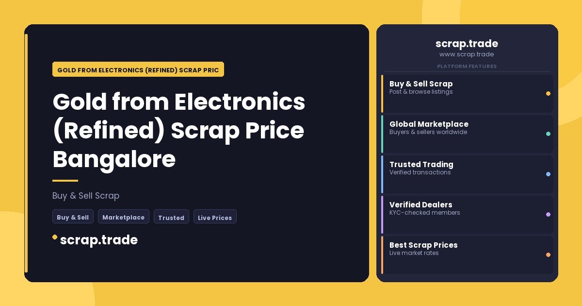 Gold from Electronics (Refined) Scrap Price Bangalore - Gold from Electronics (Refined) Scrap Price Bangalore