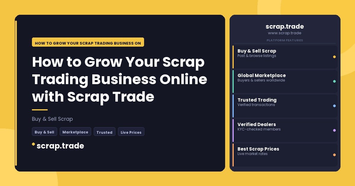 How to Grow Your Scrap Trading Business Online with Scrap Trade - How to Grow Your Scrap Trading Business Online with Scrap T