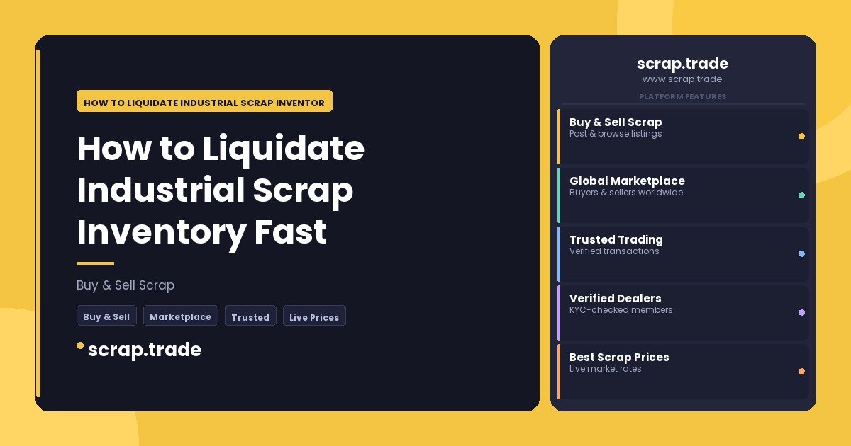 How to Liquidate Industrial Scrap Inventory Fast - How to Liquidate Industrial Scrap Inventory Fast