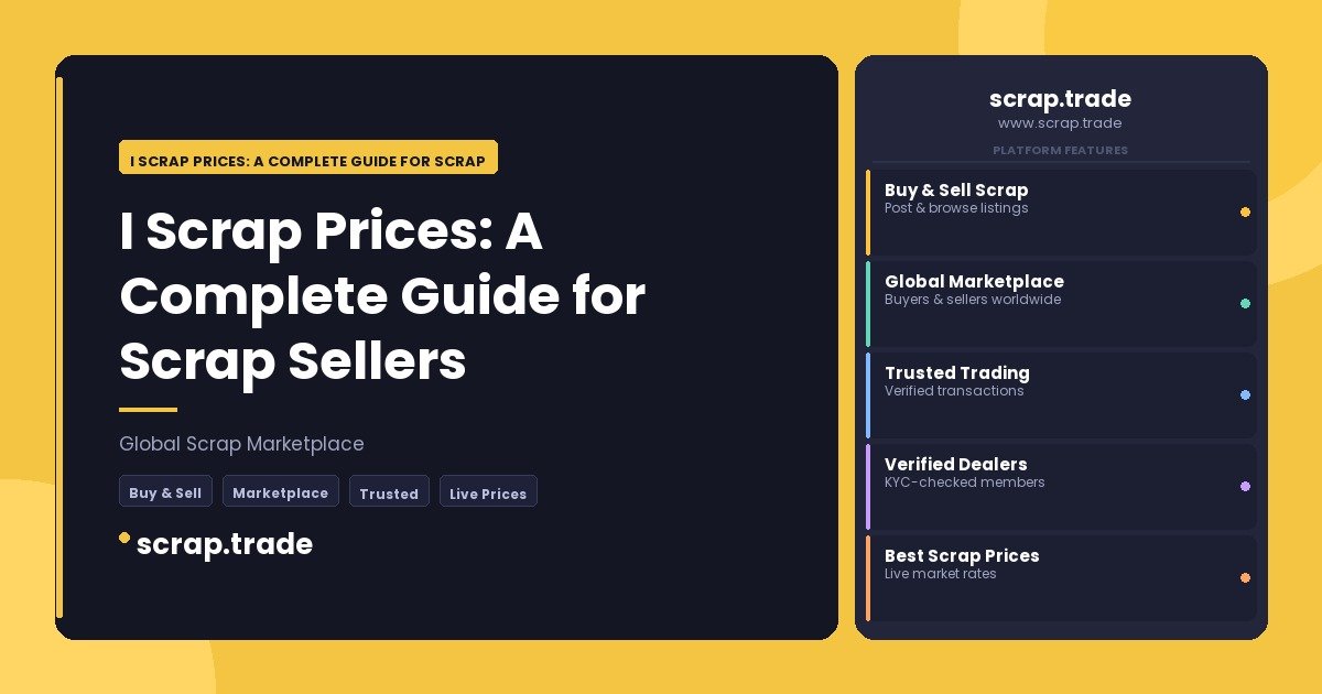 I Scrap Prices: A Complete Guide for Scrap Sellers - I Scrap Prices: A Complete Guide for Scrap Sellers