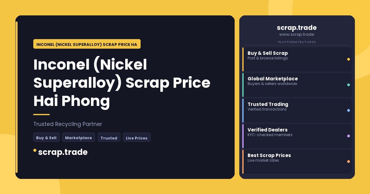 Inconel (Nickel Superalloy) Scrap Price Hai Phong - Inconel (Nickel Superalloy) Scrap Price Hai Phong