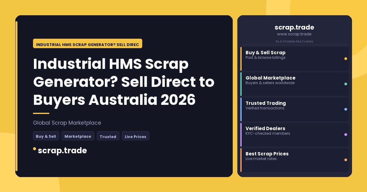 Industrial HMS Scrap Generator? Sell Direct to Buyers Australia 2026 - Industrial HMS Scrap Generator? Sell Direct to Buyers