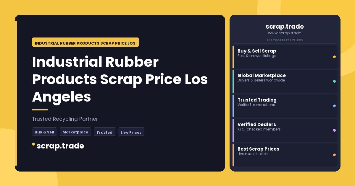 Industrial Rubber Products Scrap Price Los Angeles - Industrial Rubber Products Scrap Price Los Angeles