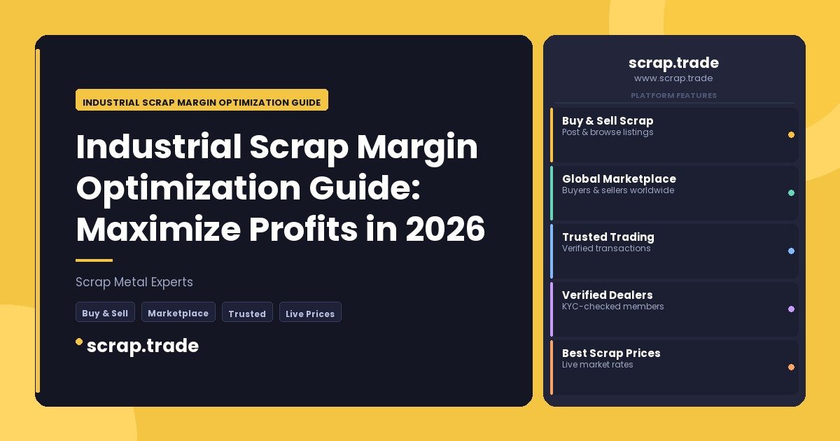 Industrial Scrap Margin Optimization Guide: Maximize Profits in 2026 - Industrial Scrap Margin Optimization Guide: Maximize P