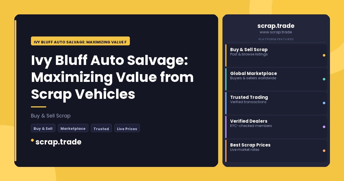 Ivy Bluff Auto Salvage: Maximizing Value from Scrap Vehicles - Ivy Bluff Auto Salvage: Maximizing Value from Scrap Vehicles