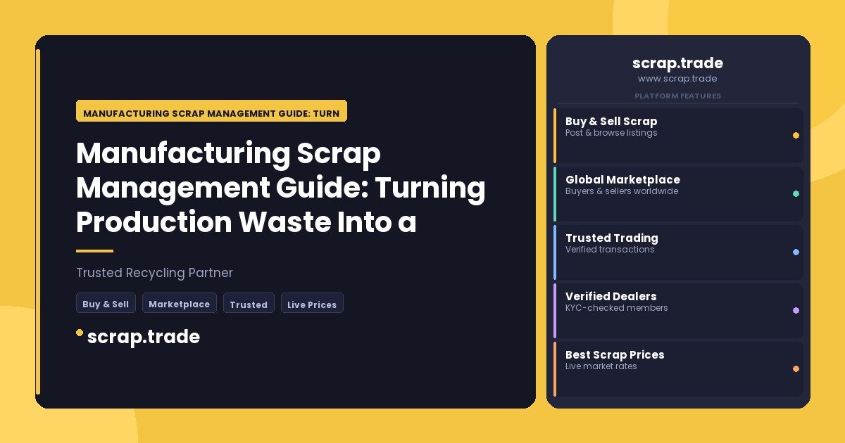 Manufacturing Scrap Management Guide: Turning Production Waste Into a Strategic Asset - Manufacturing Scrap Management Guide:
