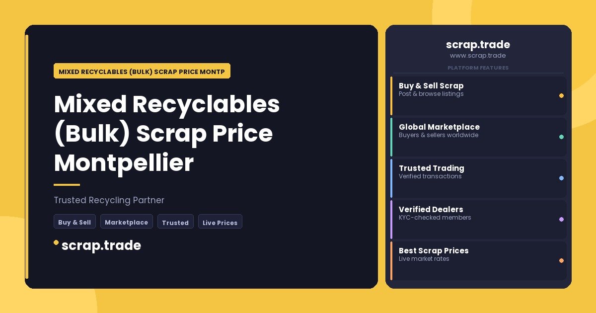 Mixed Recyclables (Bulk) Scrap Price Montpellier - Mixed Recyclables (Bulk) Scrap Price Montpellier