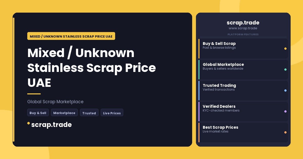 Mixed / Unknown Stainless Scrap Price UAE - Mixed / Unknown Stainless Scrap Price UAE