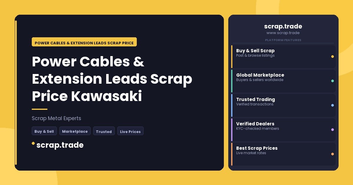 Power Cables & Extension Leads Scrap Price Kawasaki - Power Cables & Extension Leads Scrap Price Kawasaki