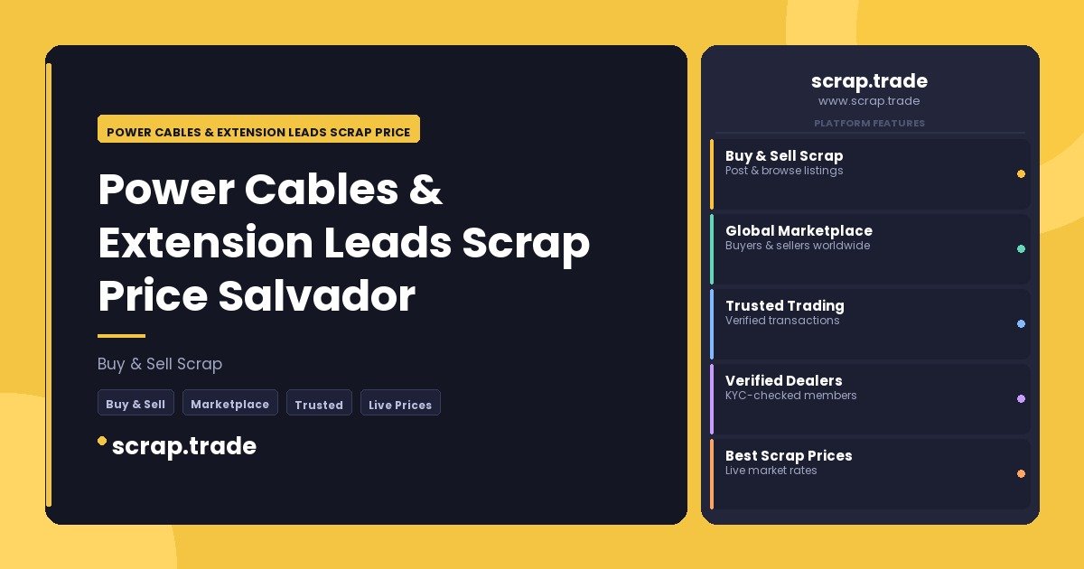 Power Cables & Extension Leads Scrap Price Salvador - Power Cables & Extension Leads Scrap Price Salvador