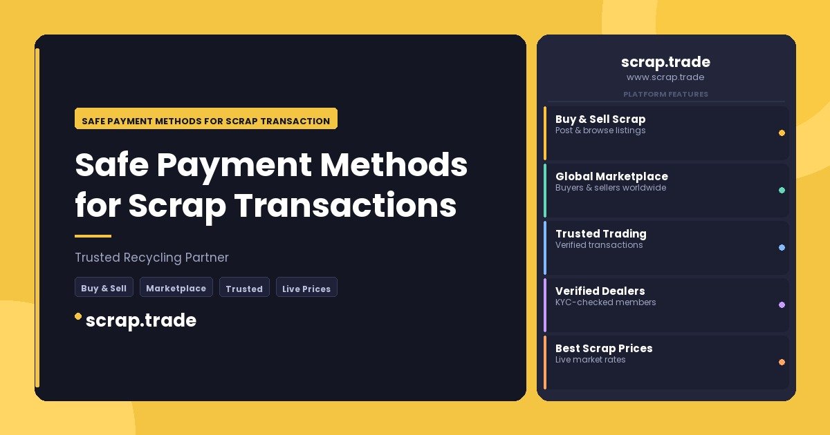 Safe Payment Methods for Scrap Transactions - Safe Payment Methods for Scrap Transactions