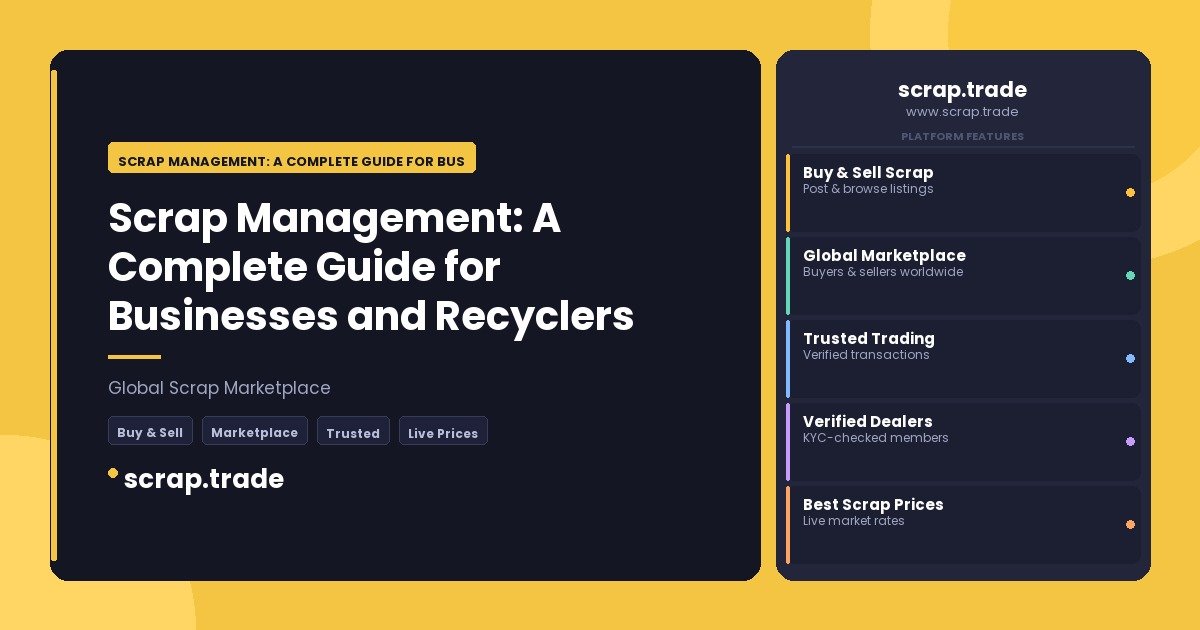 Scrap Management: A Complete Guide for Businesses and Recyclers - Scrap Management: A Complete Guide for Businesses and Recyc