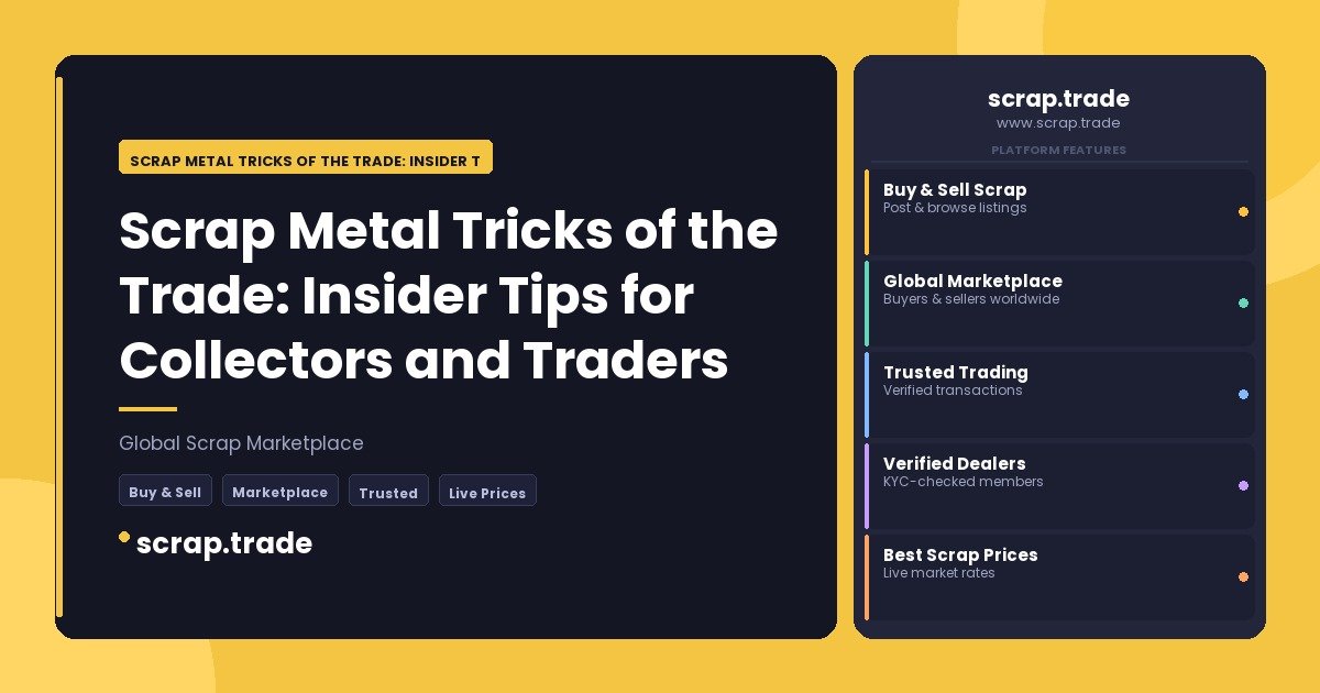 Scrap Metal Tricks of the Trade: Insider Tips for Collectors and Traders - Scrap Metal Tricks of the Trade: Insider Tips for
