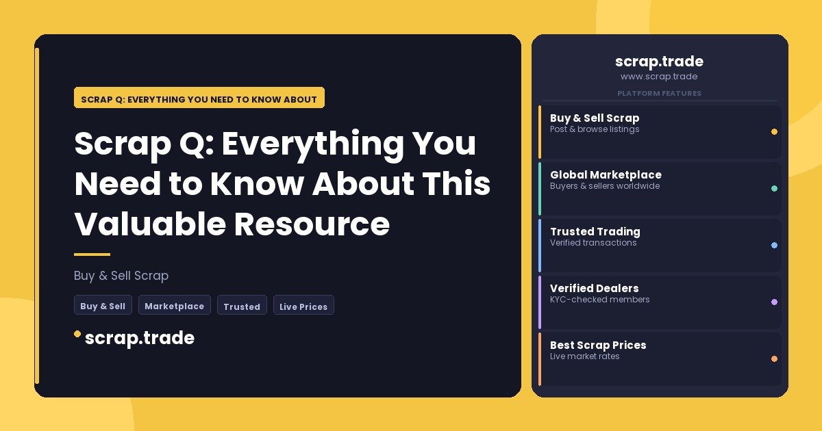Scrap Q: Everything You Need to Know About This Valuable Resource - Scrap Q: Everything You Need to Know About This Valuable