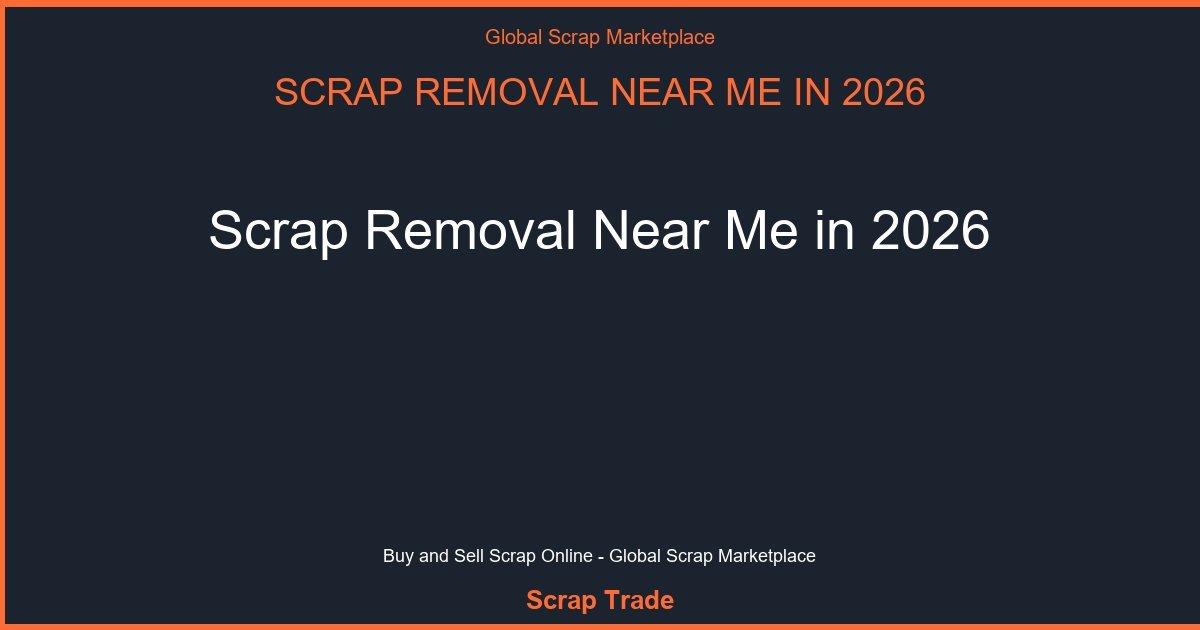 Scrap Removal Near Me in 2026 - Scrap Removal Near Me in 2026