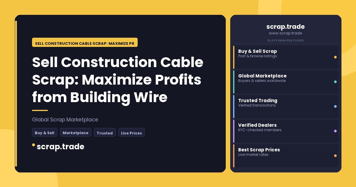 Sell Construction Cable Scrap: Maximize Profits from Building Wire - Sell Construction Cable Scrap: Maximize Profits from Bui