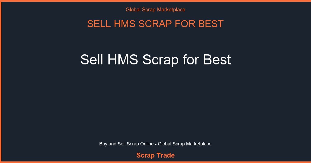 Sell HMS Scrap for Best - Sell HMS Scrap for Best